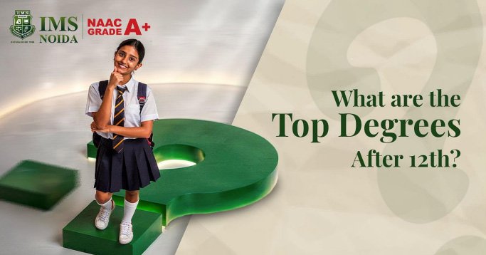 What are the Top Degrees After 12th? A Real-World Guide for 2026
