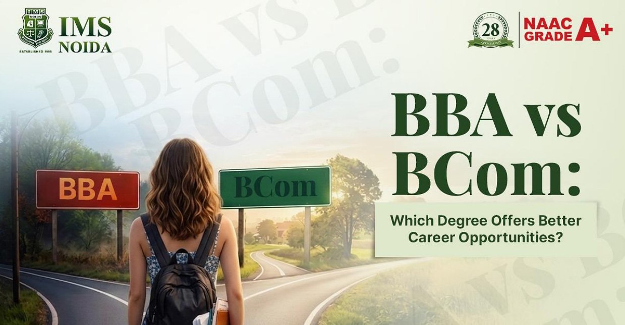 BBA vs BCom: Which Degree Offers Better Career Opportunities?